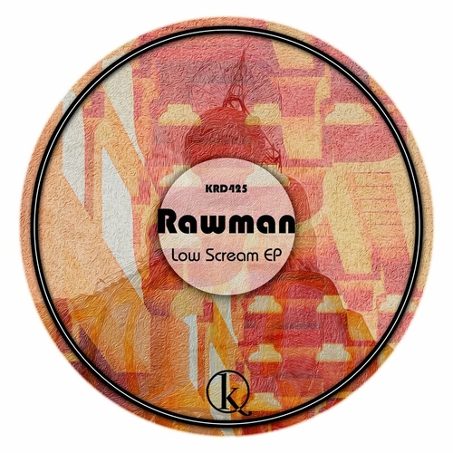 Rawman - Low Scream [KRD425]